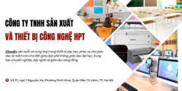 Công ty TNHH sản xuất và thiết bị công nghệ HPT chuyên cung ứng thiết bị dạy học phục vụ cho giáo dục