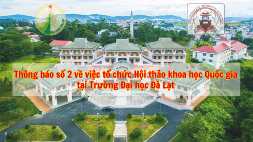 Thông báo số 2 về việc tổ chức Hội thảo khoa học Quốc gia tại Trường Đại học Đà Lạt