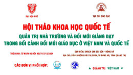 THÔNG BÁO SỐ 2|Hội thảo khoa học Quốc tế “Quản trị nhà trường và đổi mới giảng dạy trong bối cảnh đổi mới giáo dục ở Việt Nam và quốc tế”